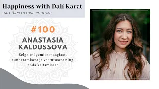 DALÍ ÕNNELIKKUSE PODCAST #100 nõid ANASTASIA KALDUSSOVA: "Teadsin ammu, et ma pole tavaline tüdruk!"