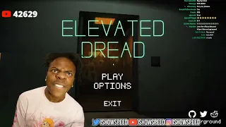 IShowSpeed Plays Elevated Dread...😲 *He REGRETS IT*