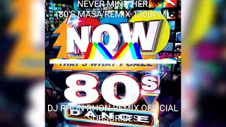 NEVER MIND HER (80'S MASA REMIX 130BPM)