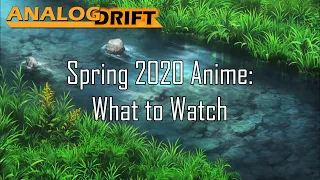 Spring Anime 2020 (P)review
