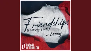 Friendships (Lost My Love)