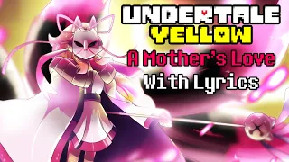 A Mother's Love With Lyrics | Undertale Yellow