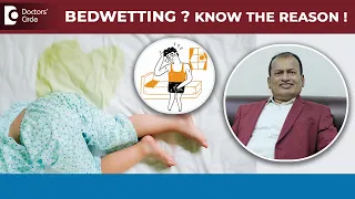 BEDWETTING-Causes & Treatment | Nocturnal Eneuresis | Lazy Bladder -Dr.Nagarajaiah N|Doctors' Circle