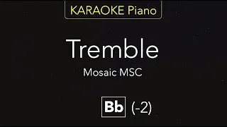 Tremble - Mosaic MSC (KARAOKE Piano) [Bb]