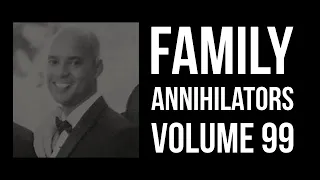 Family Annihilators: Volume 99