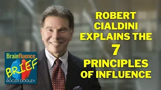 Robert Cialdini Explains the Seven Principles of Influence | Brainfluence Brief