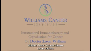 INTRATUMORAL IMMUNOTHERAPY AND CRYOABLATION FOR CANCER https://williamscancerinstitute.com