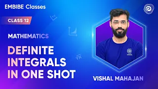 Definite Integrals in One Shot | Class 12 Mathematics | Vishal Mahajan Sir