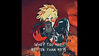 I'm the better | Vash & Knives | Trigun - Edit 🐥🌱