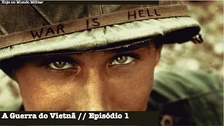 A Guerra do Vietnã - Episódio 1