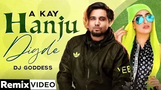 Hanju Digde (Remix) | A Kay Ft Saanvi Dhiman | Western Penduz | DJ Goddess | Latest Song 2020