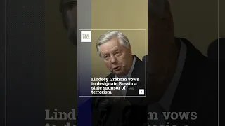 Lindsey Graham Vows To Designate Russia A State Sponsor Of Terrorism