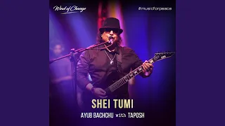 Shei Tumi (feat. Ayub Bachchu)