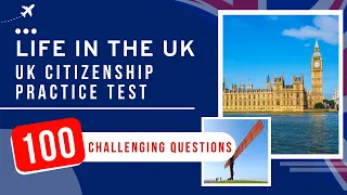 Life In The UK Test 2024 - UK Citizenship Practice Exam (100 Challenging Questions)