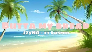 1 Hour | JZyNO - ft Lasmid ~ Butta My Bread | MUSIC TRENDING 2023