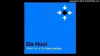 Da Hool - Meet Her At The Love Parade [Bass Boost]