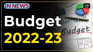 Budget 2022-23 - IN NEWS | Drishti IAS English