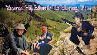 Yawm Yij Muab Dab Laug Tua Real Story  9/6th/2022