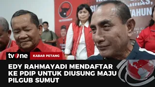 Edy Rahmayadi Daftar Ke PDIP untuk Diusung Maju Pilgub Sumut | Kabar Petang tvOne