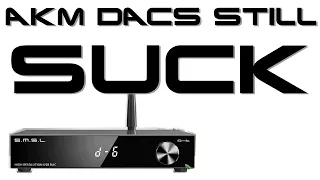 Cheap AKM DACs Suck.  SMSL D6 DAC Review
