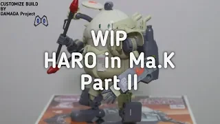 WIP Haro in Ma.K Part 2 (Completed Build)