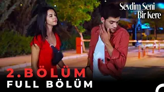 Sevdim Seni Bir Kere - 2. Bölüm