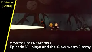 Maya the Bee 1975 - Maya and the Glow-worm Jimmy - Episode 12