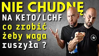 Nie chudnę a jestem na KETO/LCHF 🤷‍♀️ Co zrobić żeby waga znów ruszyła