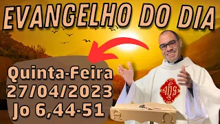 EVANGELHO DO DIA – 27/04/2023 - HOMILIA DIÁRIA – LITURGIA DE HOJE - EVANGELHO DE HOJE -PADRE GUSTAVO