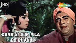 Zara Si Aur Pila Do Bhang | Mehmood, Mumtaz | Asha Bhosle, Mohd Rafi Hit Songs | Kaajal Songs