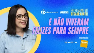 E não viveram felizes para sempre - Extremamente Desagradável