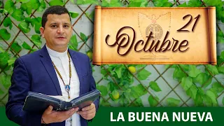 Jueves 21 de Octubre (La Buena Nueva) - Padre Bernardo Moncada