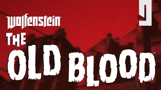 Wolfenstein The OLD BLOOD: Прохождение - Часть 9 "Старый город", "Раскопки", ФИНАЛ