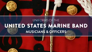 Musicians & Officers - Uniforms of "The President's Own" United States Marine Band