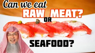 Is it permissible to eat raw meat or seafood ( Sushi ) - Assim al hakeem