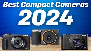 Best Compact Cameras 2024 - Which Is best?