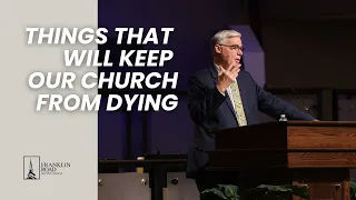 Things That Will Keep Our Church From Dying | Sunday PM | Pastor Mike Norris | April 21, 2024