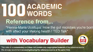 100 Academic Words Ref from "How the gut microbes you're born with affect your lifelong health, TED"