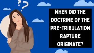 When did the doctrine of the pre-tribulation rapture originate?