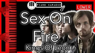 Sex On Fire (LOWER -3) - Kings Of Leon - Piano Karaoke Instrumental