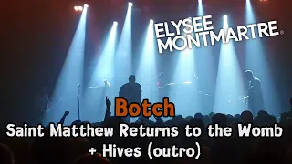 Botch - Saint Matthew Returns to the Womb + Hives  [Live @L’Élysée Montmartre - Paris 19/03/2024]