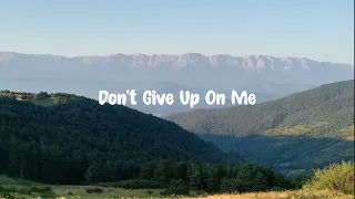 Don’t Give Up On Me - Andy Grammer (Slowed + Reverb)