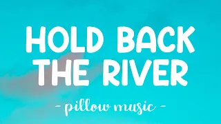 Hold Back The River - James Bay (Lyrics) 🎵