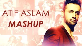 Atif aslam mashup ||Atif aslam chillout DJ remix mashup||atif aslam dj remix