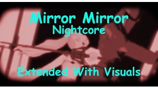 Mirror Mirror Nightcore - Extended - RWBY Volume 1 (With Visuals)