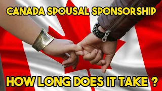 Canada Spousal Sponsorship: How Long Does It Take? | Complete Guide 2024