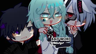 BAD WORD || GCMV || gacha club