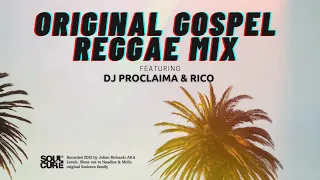 Gospel Reggae | Original Gospel Reggae Mix ft DJ Proclaima & Rico | Soulcure Sound