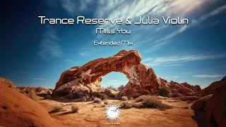 Trance Reserve & Julia Violin - Miss You (Extended Mix)