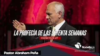 La profecía de las setenta semanas - Abraham Peña - 22 Abril